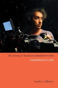 The Cinema Of Paolo Sorrentino 8211 di Russell Kilbourn edito da Columbia University Press