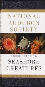 National Audubon Society Field Guide to Seashore Creatures: North America di Norman A. Meinkoth edito da RANDOM HOUSE