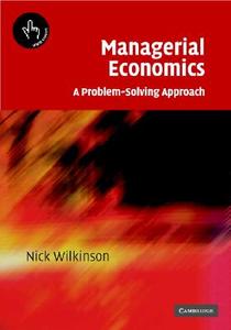 Managerial Economics di Nick Wilkinson edito da Cambridge University Press