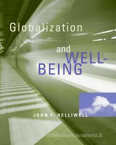 Globalization and Well-Being di John F. Helliwell edito da UBC Press