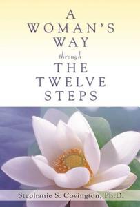 A Woman's Way Through the Twelve Steps di Stephanie S. Covington edito da HAZELDEN PUB