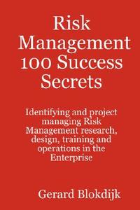 Risk Management 100 Success Secrets di Gerard Blokdijk edito da Emereo Pty Ltd