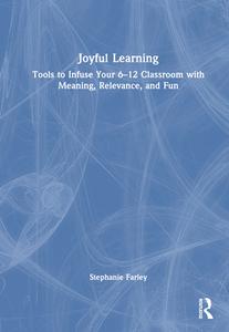 Joyful Learning di Stephanie Farley edito da Taylor & Francis Ltd