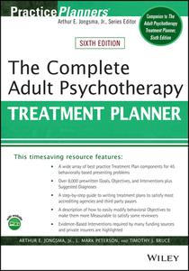 The Complete Adult Psychotherapy Treatment Planner, Sixth Edition di Arthur E. Jongsma, L. Mark Petersen, Timothy J. Bruce edito da WILEY