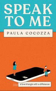 Speak To Me di Paula Cocozza edito da Headline Publishing Group