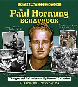 The Paul Hornung Scrapbook di Paul Hornung edito da Triumph Books