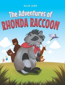 The Adventures of Rhonda Raccoon di Ellie Leas edito da Page Publishing, Inc.