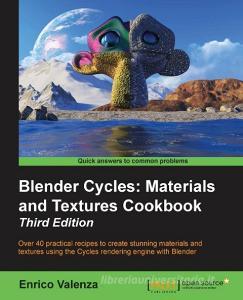Blender Cycles di Enrico Valenza edito da Packt Publishing