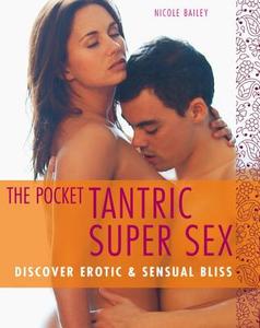 The Pocket Tantric Super Sex di Nicole Bailey edito da Watkins Media