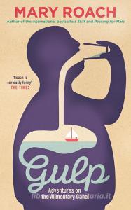 Gulp di Mary Roach edito da Oneworld Publications