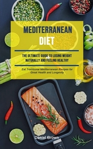 Mediterranean Diet di Daniel Brown edito da Jason Thawne