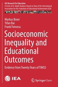 Socioeconomic Inequality and Educational Outcomes di Yifan Bai, Markus Broer, Frank Fonseca edito da Springer International Publishing