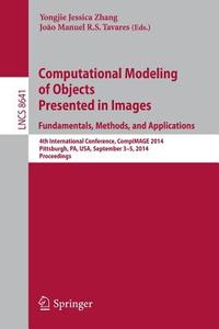 Computational Modeling of Objects Presented in Images: Fundamentals, Methods, and Applications edito da Springer International Publishing