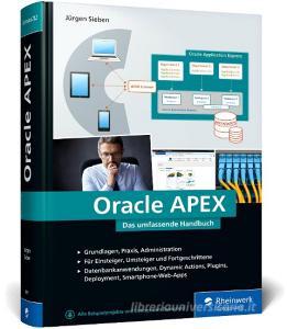 Oracle APEX di Jürgen Sieben edito da Rheinwerk Verlag GmbH
