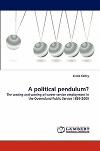 A political pendulum? di Linda Colley edito da LAP Lambert Academic Publishing