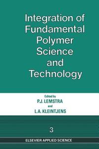 Integration of Fundamental Polymer Science and Technology-3 edito da Springer Netherlands