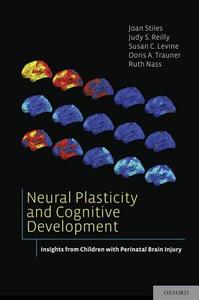Neural Plasticity and Cognitive Development di Joan Stiles edito da OUP USA