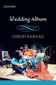 Wedding Album di Girish Karnad edito da OXFORD UNIV PR