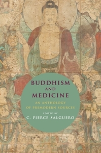Buddhism and Medicine di C. Pierce Salguero edito da Columbia University Press