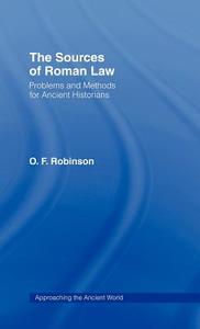 The Sources of Roman Law di O.F. Robinson edito da Taylor & Francis Ltd