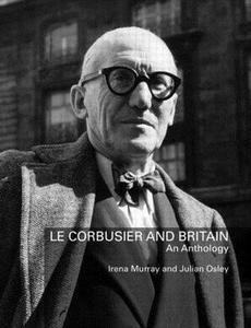 Le Corbusier and Britain di Murray Irena edito da Taylor & Francis Ltd