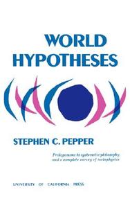 World Hypotheses di Stephen C. Pepper edito da University of California Press