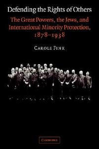 Defending the Rights of Others di Carole Fink edito da Cambridge University Press