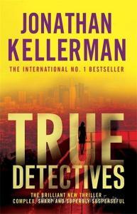 True Detectives di Jonathan Kellerman edito da Headline Publishing Group