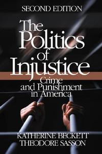 The Politics of Injustice di Katherine Beckett edito da SAGE Publications, Inc