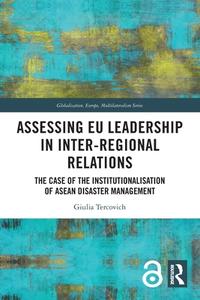 Assessing EU Leadership In Inter-regional Relations di Giulia Tercovich edito da Taylor & Francis Ltd