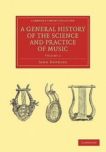 A General History of the Science and Practice of Music - Volume 2 di John A. Hawkins edito da Cambridge University Press