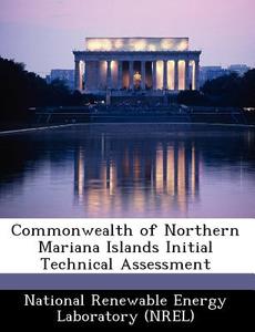 Commonwealth Of Northern Mariana Islands Initial Technical Assessment edito da Bibliogov