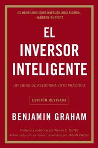 El Inversor Inteligente: Un Libro de Asesoramiento Práctico = The Intelligent Investor di Benjamin Graham edito da HARPERCOLLINS