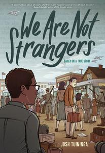 We Are Not Strangers di Josh Tuininga edito da ABRAMS COMICARTS
