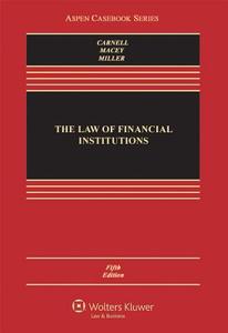 The Law of Banking and Financial Institutions, Fifth Edition di Carnell, Richard Scott Carnell, Jonathan R. Macey edito da Aspen Publishers