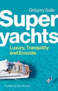 Superyachts di Gregory Salle edito da John Wiley And Sons Ltd