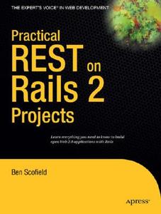 Practical REST on Rails 2 Projects di Ben Scofield edito da Apress