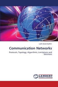 Communication Networks di Laith Awda Kadhim edito da LAP Lambert Academic Publishing