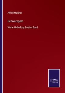 Schwarzgelb di Alfred Meißner edito da Salzwasser-Verlag
