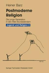 Postmoderne Religion di Heiner Barz edito da VS Verlag für Sozialwissenschaften
