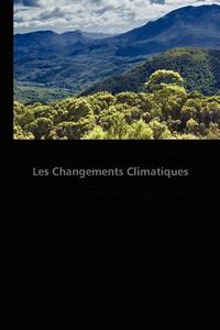 Les Changements Climatiques di Emily Linda Ketchiamen Tchatchoua, Marie-Louise Avana, Ebenezar Asaah edito da PAF