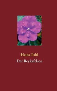 Der Reykafelsen di Heinz Pahl edito da Books on Demand