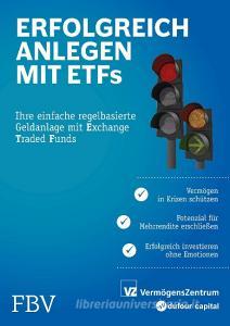 Erfolgreich anlegen mit ETFs di Michael Huber, Marc Weber, Manuel Rütsche, Ryan Held, Sascha Freimüller edito da Finanzbuch Verlag