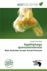 Agathiphaga Queenslandensis edito da Acu Publishing