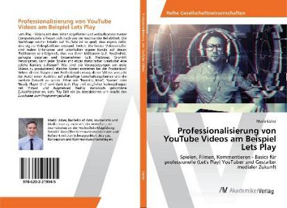 Professionalisierung von YouTube Videos am Beispiel Lets Play di Mario Lisker edito da AV Akademikerverlag