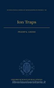 Ion Traps di Pradip K. Ghosh edito da OXFORD UNIV PR