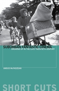 Suburban Fantastic Cinema di Angus McFadzean edito da Columbia University Press