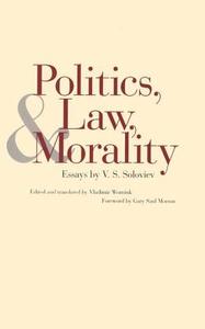 Politics, Law, and Morality: Essays by V.S. Soloviev di Vladimir Sergeyevich Solovyov, Vladimir Soloviev edito da Yale University Press