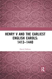 Henry V And The Earliest English Carols: 1413-1440 di David Fallows edito da Taylor & Francis Ltd