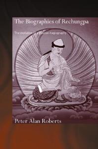The Biographies of Rechungpa di Peter Alan (formerly Oxford University Roberts edito da Taylor & Francis Ltd